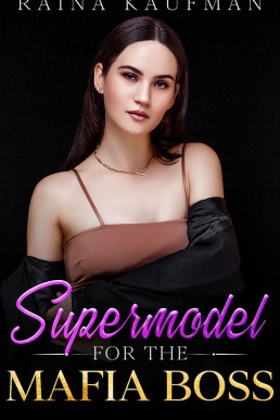 Supermodel For The Mafia Boss (Ruthless Mafia Queens Book 4)