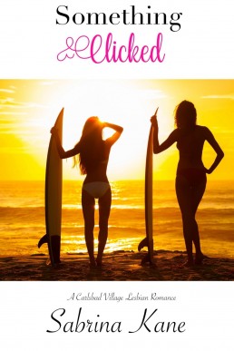 Something Clicked: A Carlsbad Village Lesbian Romance Book 14