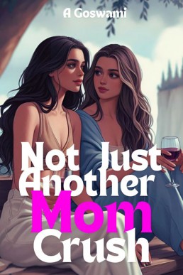 Not Just Another Mom Crush (The Golden Harvest Vineyard Book 2)