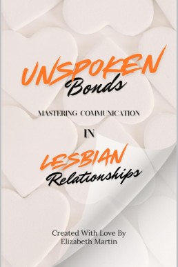 Unspoken Bonds : "Mastering Communication in Lesbian Relationships"