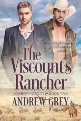 The Viscount’s Rancher (Cowboy Nobility 2)