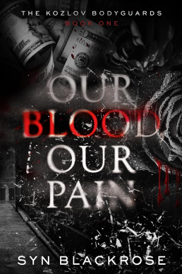 Our Blood, Our Pain (The Kozlov Bodyguards 1)