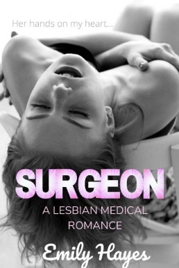 Surgeon: A Lesbian Medical Romance (Forest Vale Hospital Book 1)