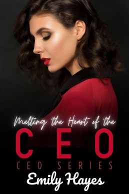 Melting the Heart of the CEO: A Lesbian/Sapphic CEO Romance (CEO Series Book 6)