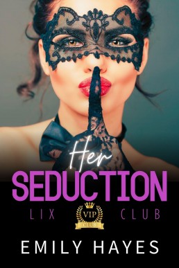 Lix 1: Her Seduction (Lix Club) (New Cover)