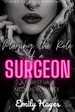 Playing the Role of a Surgeon (Forest Vale Hospital Book 5)