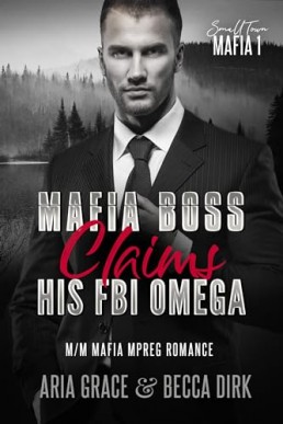 Mafia Boss Claims His FBI Omega (Small Town Mafia 1)