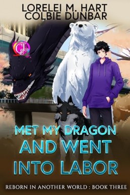 Met My Dragon And Went Into Labor (Reborn In Another World 3)