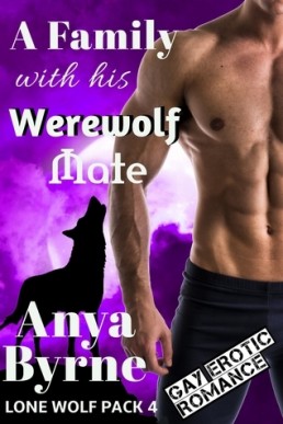 A Family with His Werewolf Mate (Lone Wolf Pack 4)