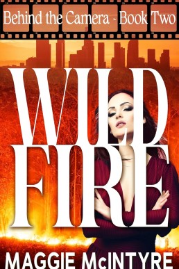 Wildfire (Behind the Camera Book 2) (New Cover)