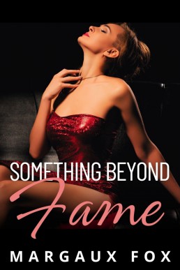 Something Beyond Fame (Infinite Tenderness Series Book 3) (New Cover)