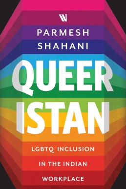 Queeristan: LGBTQ Inclusion in the Indian Workplace