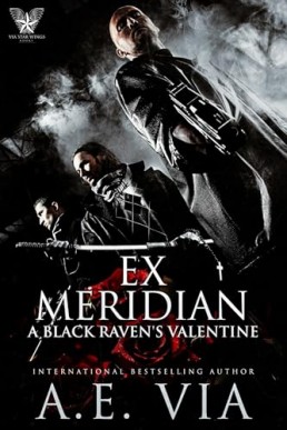 Ex Meridian: A Black Raven’s Valentines Short (Prequel to the Black Ravens Series)