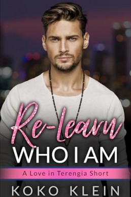 Re-Learn Who I Am  (Love in Terengia 5)