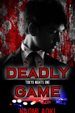 Deadly Game (Tokyo Nights, #1)