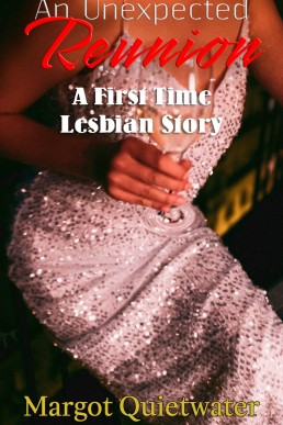 An Unexpected Reunion: A First Time Lesbian Story