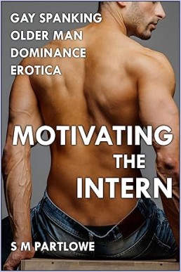 Motivating the Intern (Gay Spanking Older Man Dominance Erotica) mm