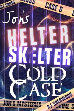 Jon's Helter Skelter Cold Case (Jon's Mysteries #6)