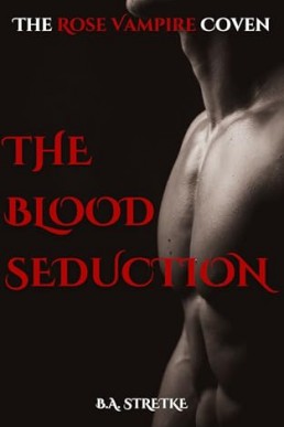 The Blood Seduction (Rose Vampire Coven 2)