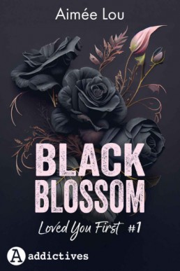 Loved You First  (Black Blossom 1) French Edition