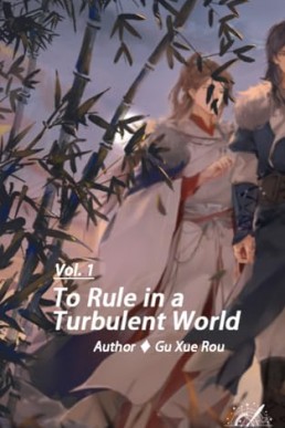 To Rule in a Turbulent World: Vol 1