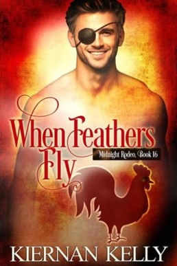 When Feathers Fly (Midnight Rodeo 17)