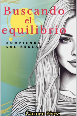 Buscando el equilibrio vol.1: Rompiendo las reglas (Spanish Edition)