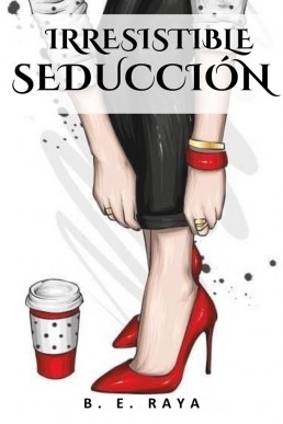 Irresistible seducción (Trilogía Irresistible nº 2) (Spanish Edition)