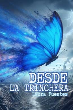 Desde la trinchera (Spanish Edition)