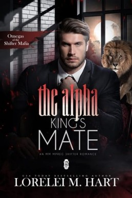 The Alpha King’s Mate (Omegas of the Shifter Mafia 6)