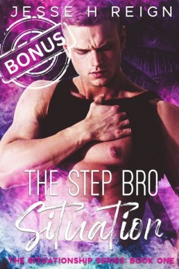 The Step Bro Situation Bonus Chapter  (The Situation 1.1)