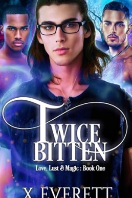 Twice Bitten (Love, Lust & Magic 1)