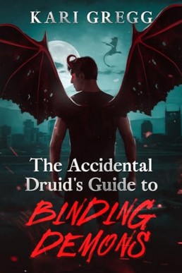 The Accidental Druid’s Guide to Binding Demons