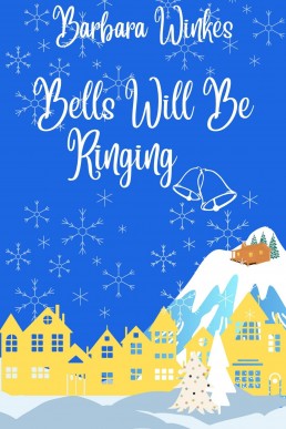 Bells Will Be Ringing: A Sweet Lesbian Christmas Romance (New Cover)