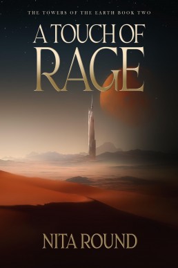 A Touch of Rage: The Towers of the Earth Book Two (New Cover)