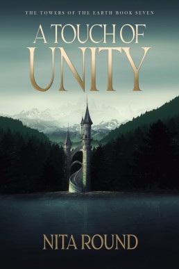 A Touch of Unity: Towers of the Earth Book Seven (New Cover)