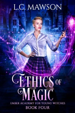 Ethics of Magic (Ember Academy for Young Witches Book 4)