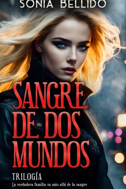 Sangre de dos mundos: Trilogía completa (Trilogía Sangre de dos mundos nº 4) (Spanish Edition)