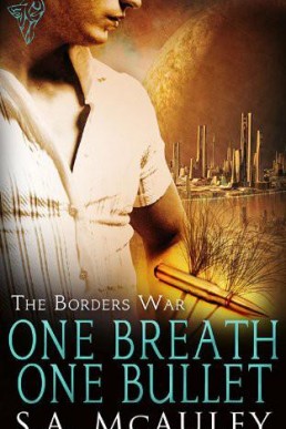 One Breath, One Bullet (The Borders War 1)