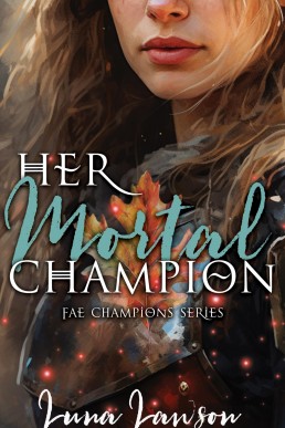 Her Mortal Champion (Fae Champions Book 1)