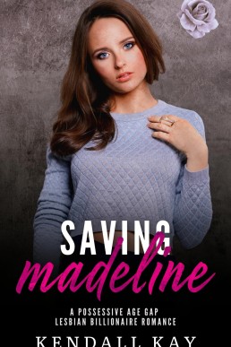 Saving Madeline: A Possessive Age Gap Lesbian Billionaire Romance (Hers To Protect Book 2)