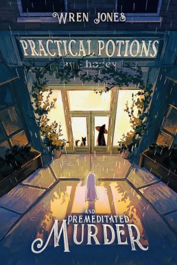 Practical Potions and Premeditated Murder (Practical Potions Mysteries Book 1)