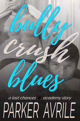 Bully Crush Blues (Last Chances Academy 0.5)