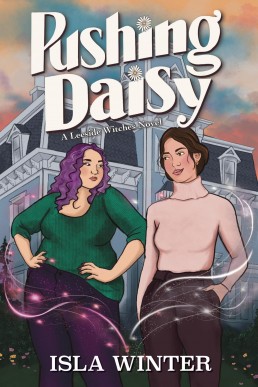 Pushing Daisy (Leeside Witches Book 2)