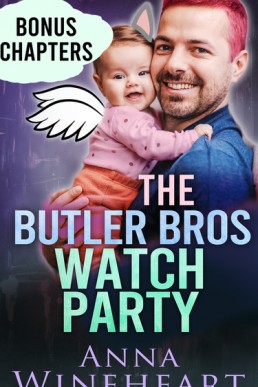 The Butler Bros Watch Party (Closet Baby Chronicles #7.5)