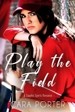 Play The Field: A Sapphic Sports Romance (Small Town Sapphics Book 6)