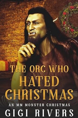 The Orc Who Hated Christmas (An MM Monster Christmas 1)