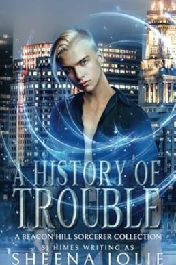 A History of Trouble (The Beacon Hill Sorcerer 3.5) New Cover