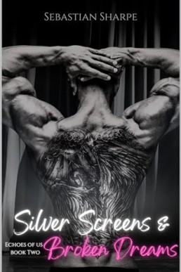 Silver Screens and Broken Dreams (Echoes of Us 2)