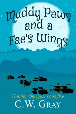 Muddy Paws and a Fae's Wings (Holiday Omegas Book 5)